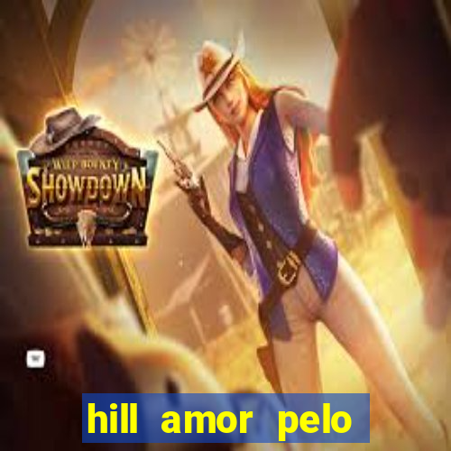 hill amor pelo jogo torrent